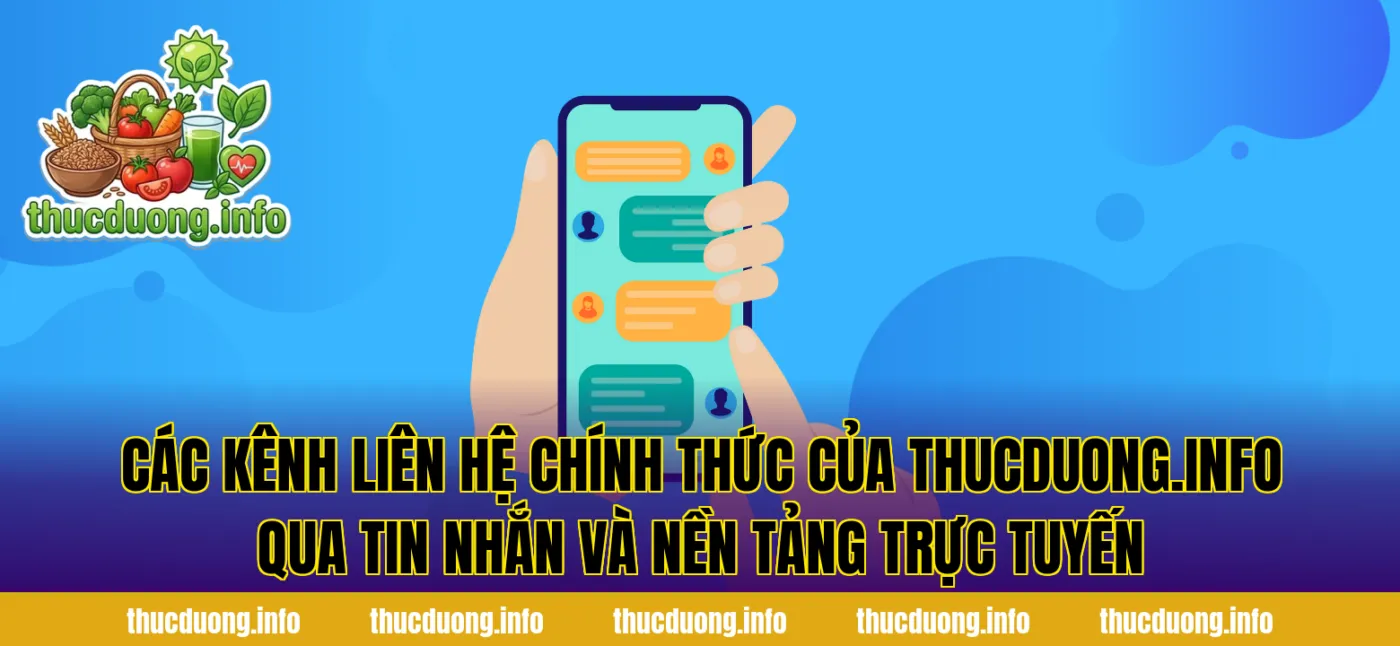 Các kênh liên hệ chính thức của thucduong.info qua tin nhắn và nền tảng trực tuyến