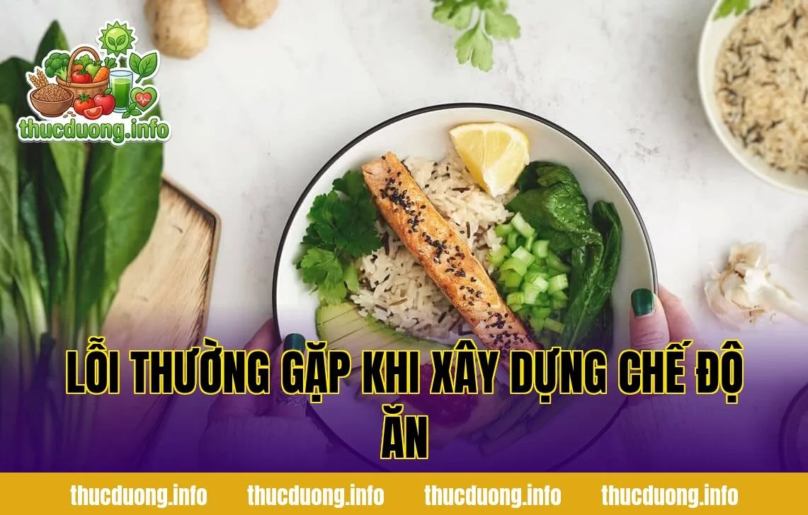 Lỗi thường gặp khi xây dựng chế độ ăn