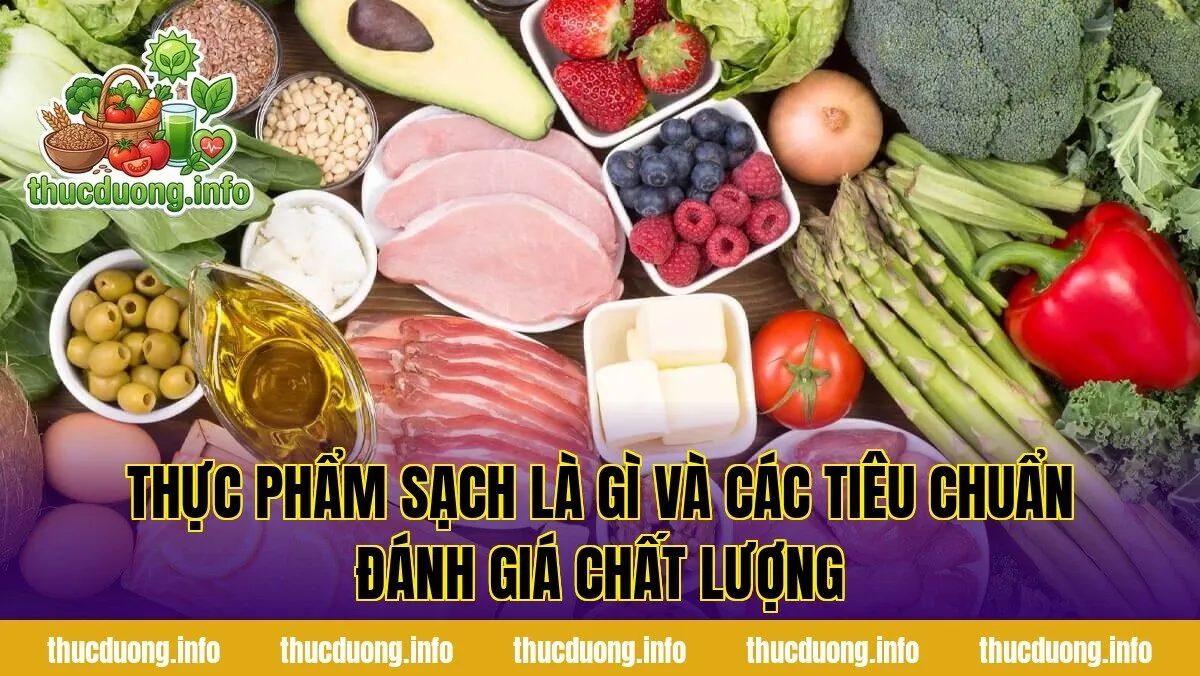 Thực phẩm sạch là gì và các tiêu chuẩn đánh giá chất lượng