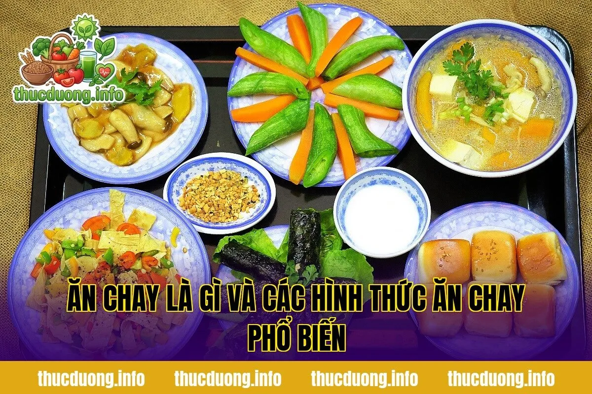 Ăn chay là gì và các hình thức ăn chay phổ biến
