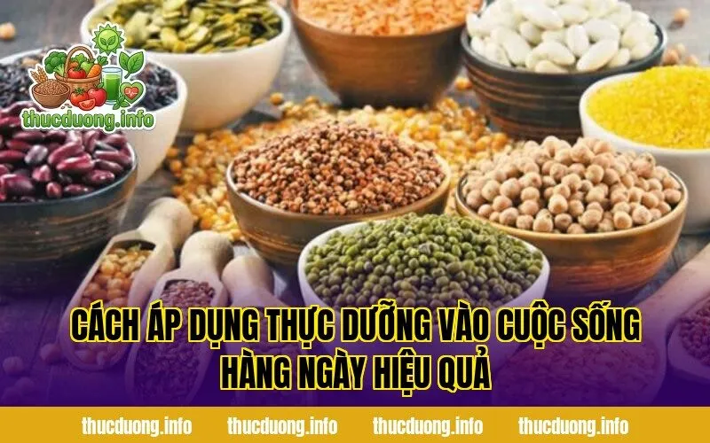Cách áp dụng thực dưỡng vào cuộc sống hàng ngày hiệu quả