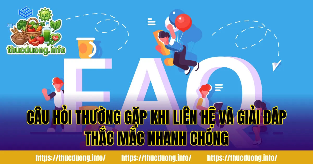 Câu hỏi thường gặp khi liên hệ và giải đáp thắc mắc nhanh chóng