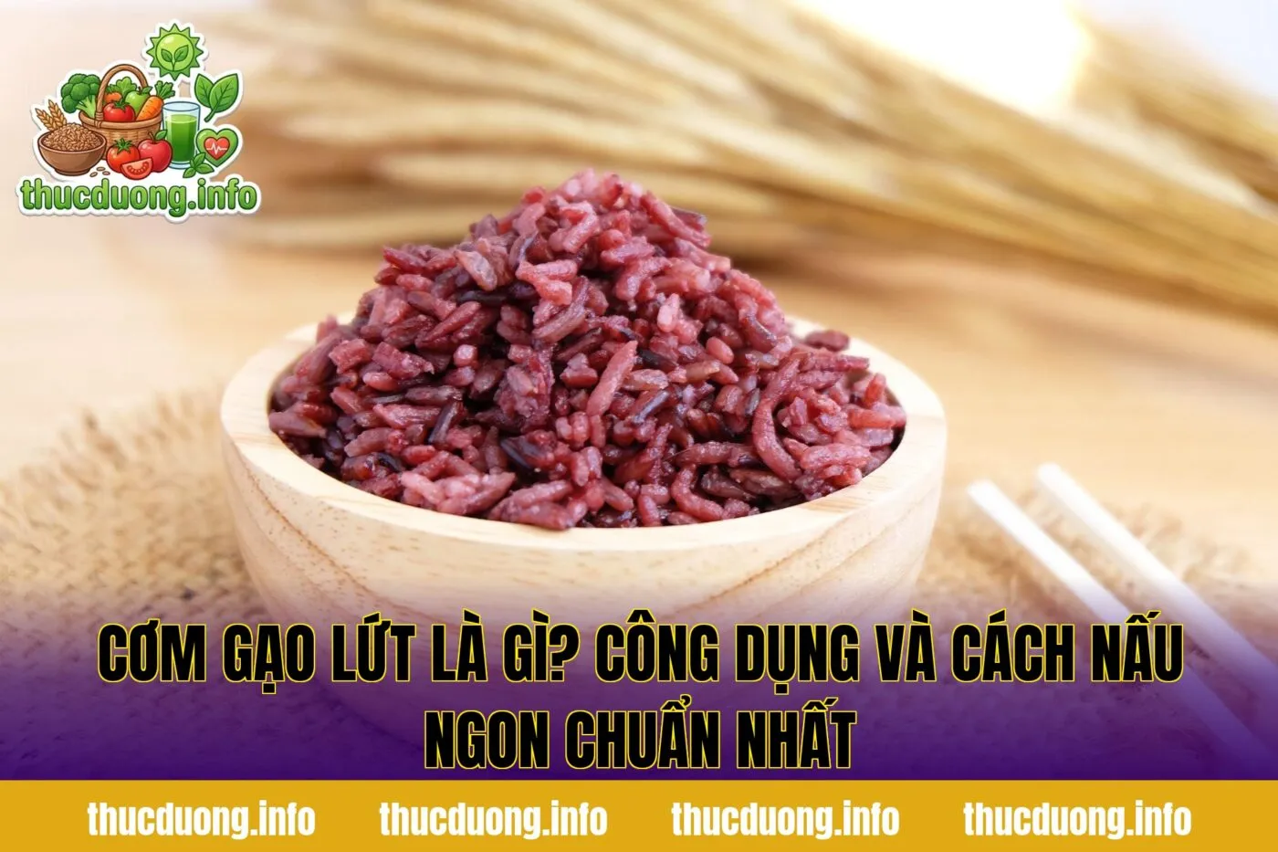 Cơm Gạo Lứt Là Gì? Công Dụng Và Cách Nấu Ngon Chuẩn Nhất