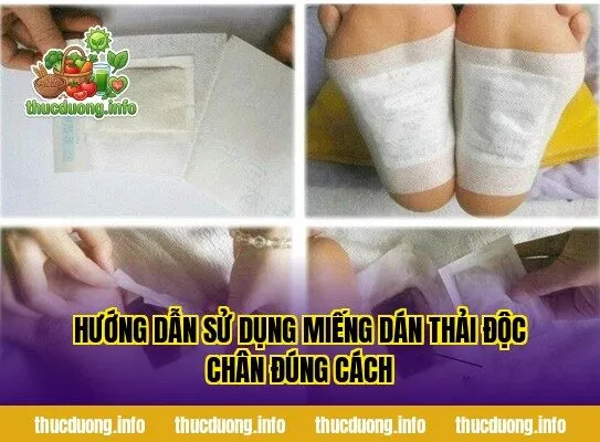Hướng dẫn sử dụng miếng dán thải độc chân đúng cách