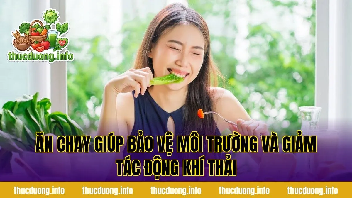 Ăn chay giúp bảo vệ môi trường và giảm tác động khí thải