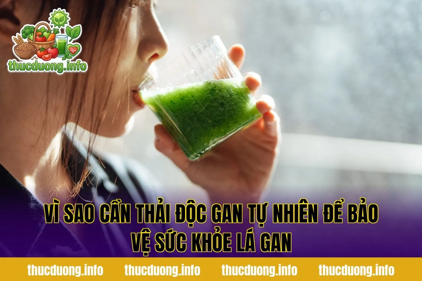 Vì sao cần thải độc gan tự nhiên để bảo vệ sức khỏe lá gan