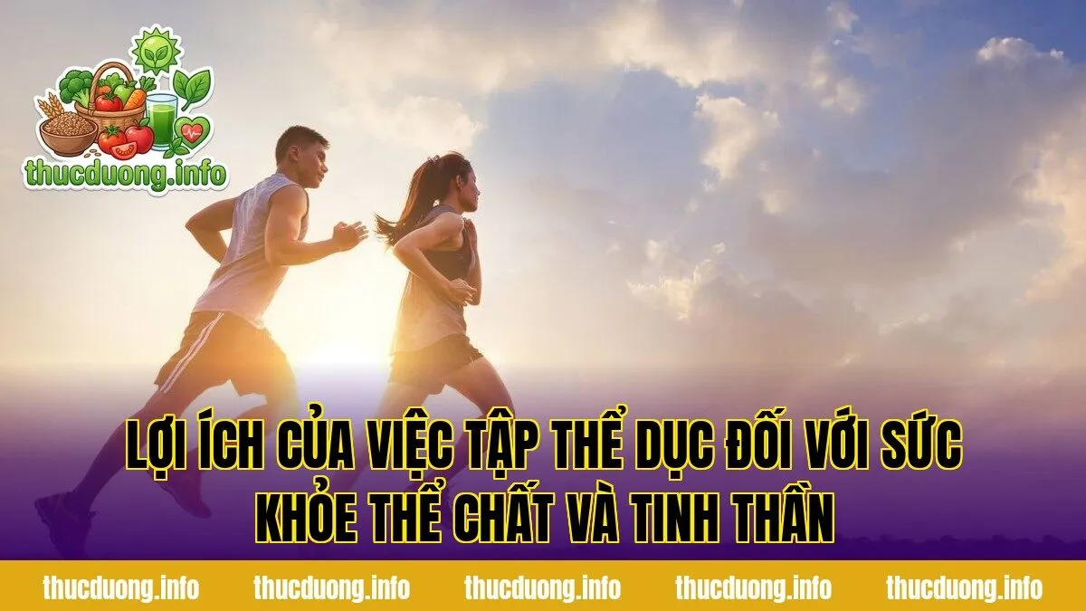 Lợi ích của việc tập thể dục đối với sức khỏe thể chất và tinh thần