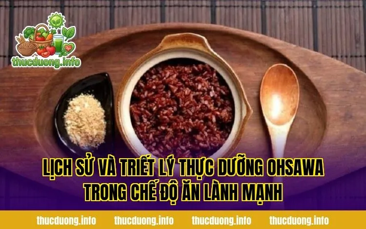 Lịch sử và triết lý thực dưỡng Ohsawa trong chế độ ăn lành mạnh